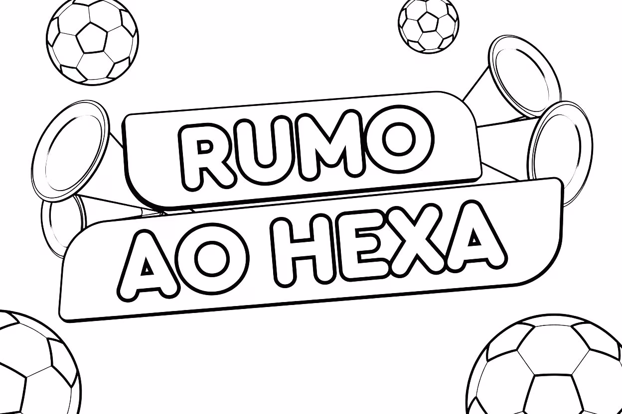 Rumo ao hexa e para colorir — desenho para imprimir